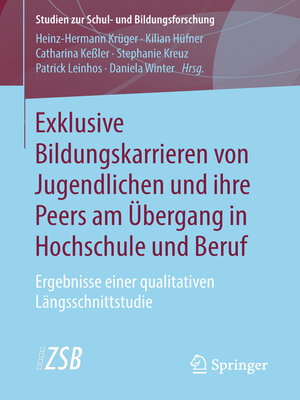 cover image of Exklusive Bildungskarrieren von Jugendlichen und ihre Peers am Übergang in Hochschule und Beruf